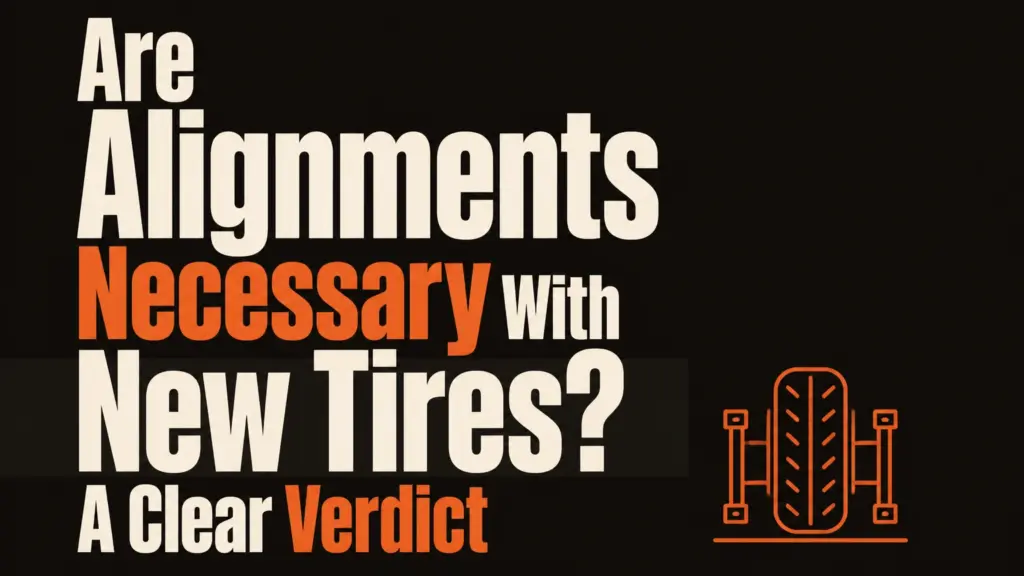 are alignments necessary with new tires