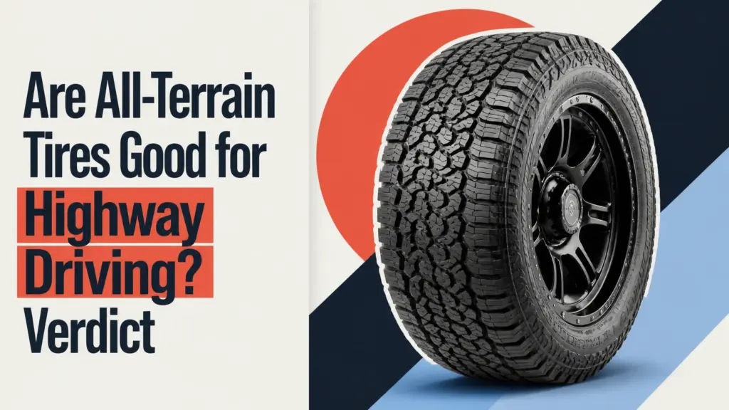 are all terrain tires good for highway driving