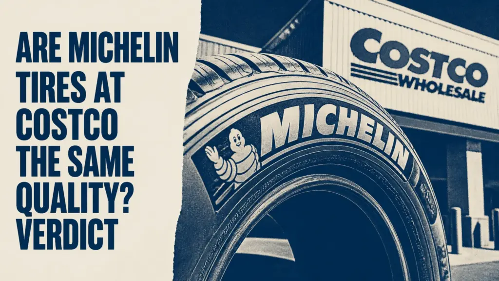 are michelin tires at costco the same quality