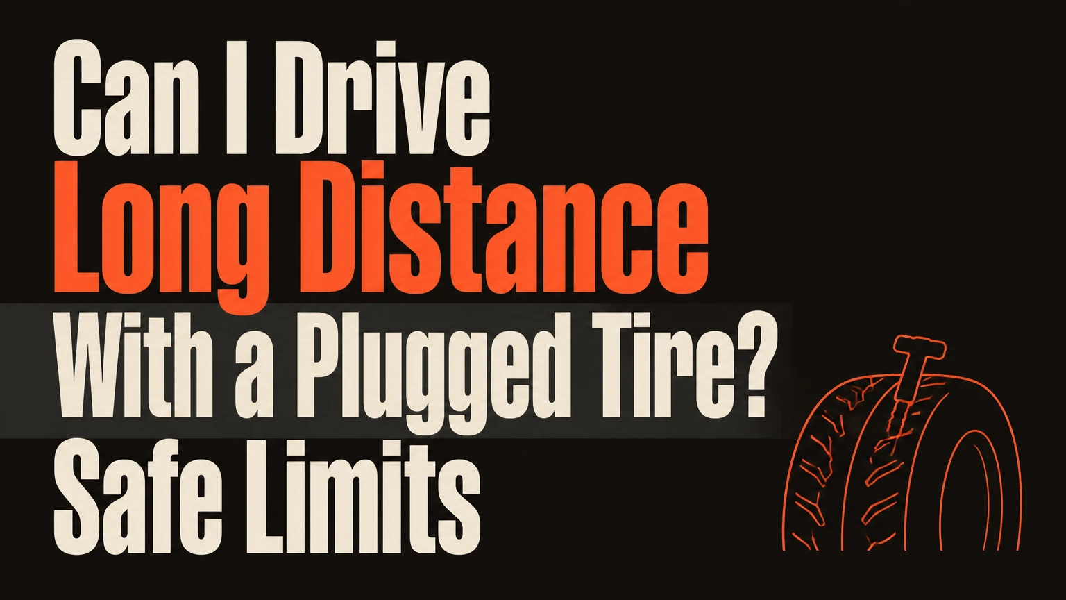can i drive long distance with a plugged tire