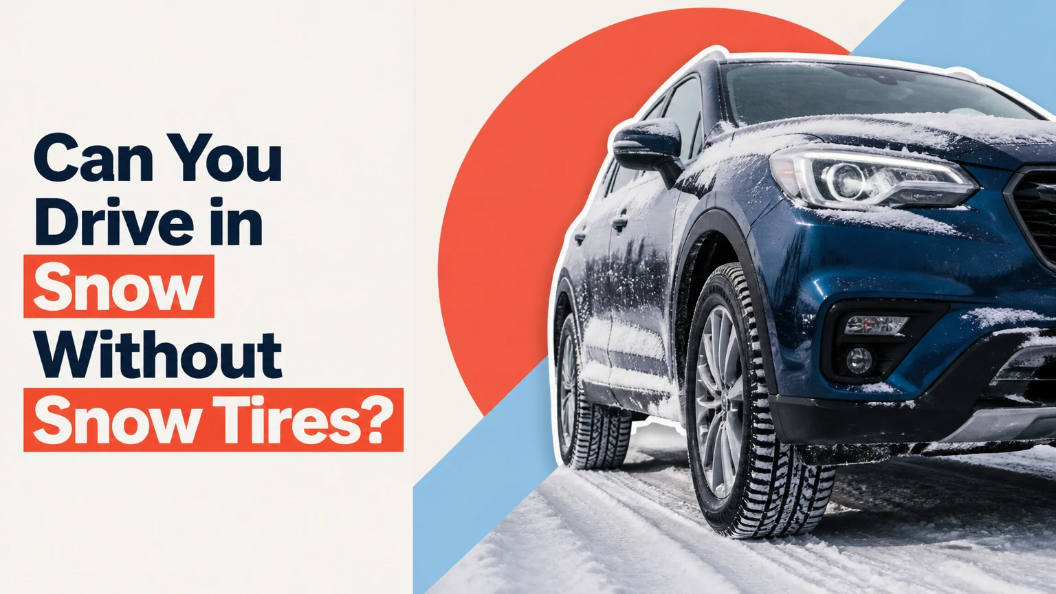 can you drive in snow without snow tires