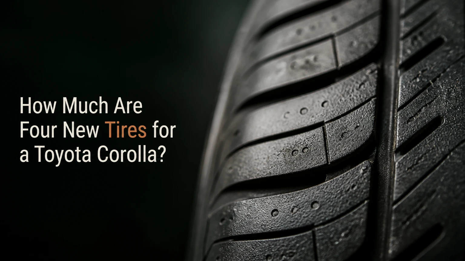 How Much Are Four New Tires for a Toyota Corolla?