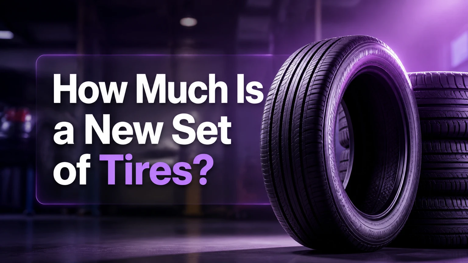 How Much Is a New Set of Tires?