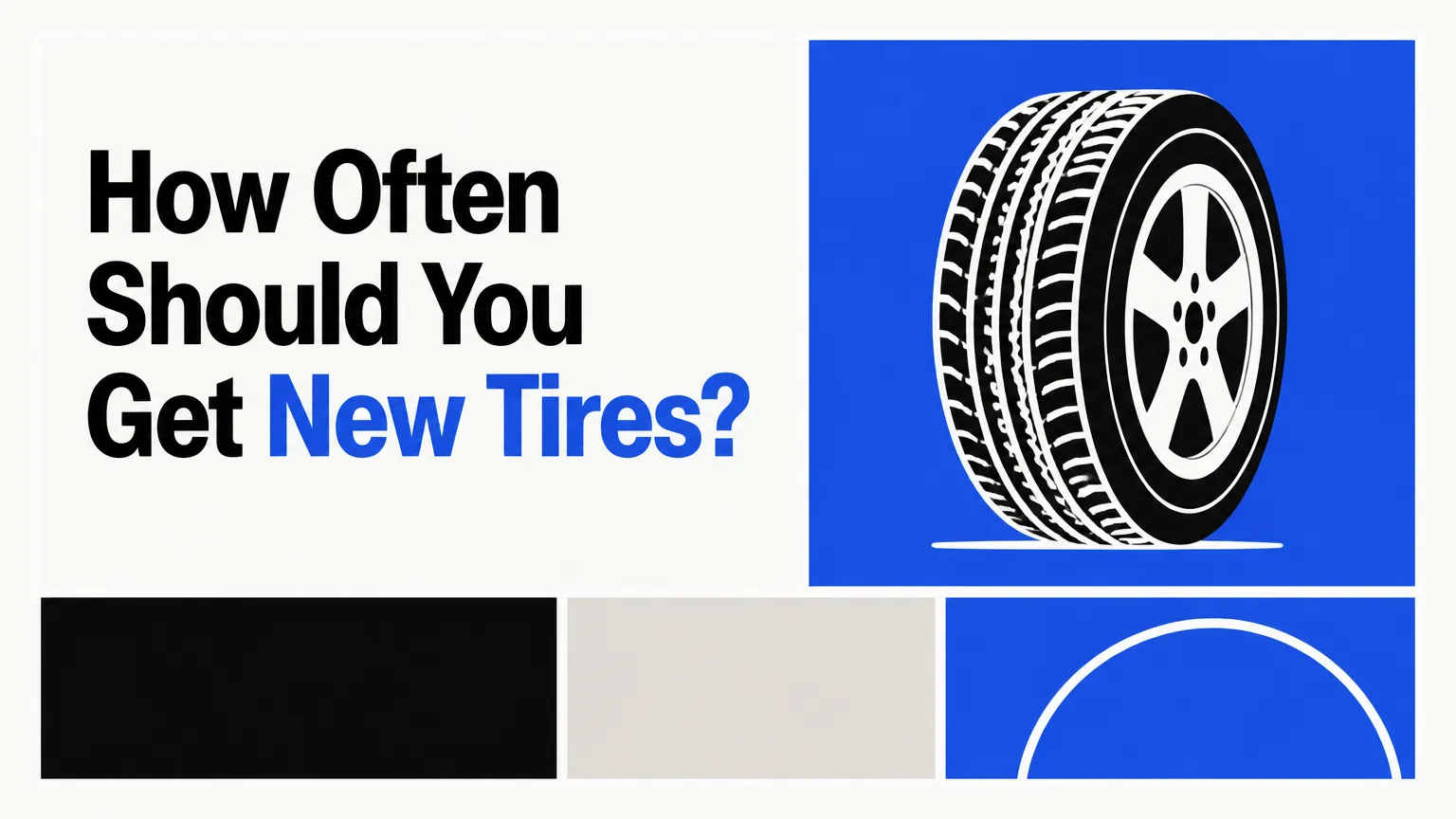 How Often Should You Get New Tires?