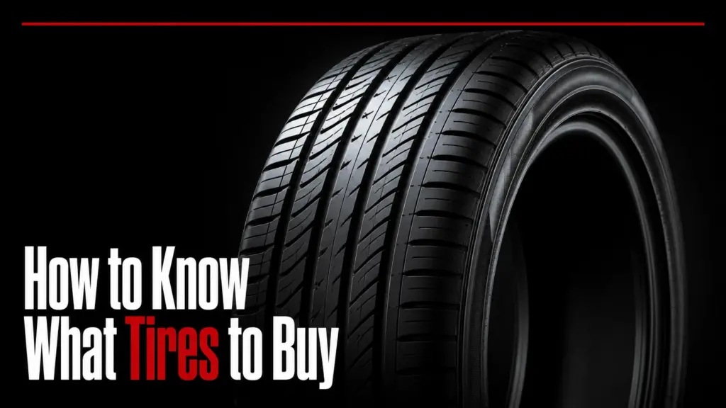 How to Know What Tires to Buy