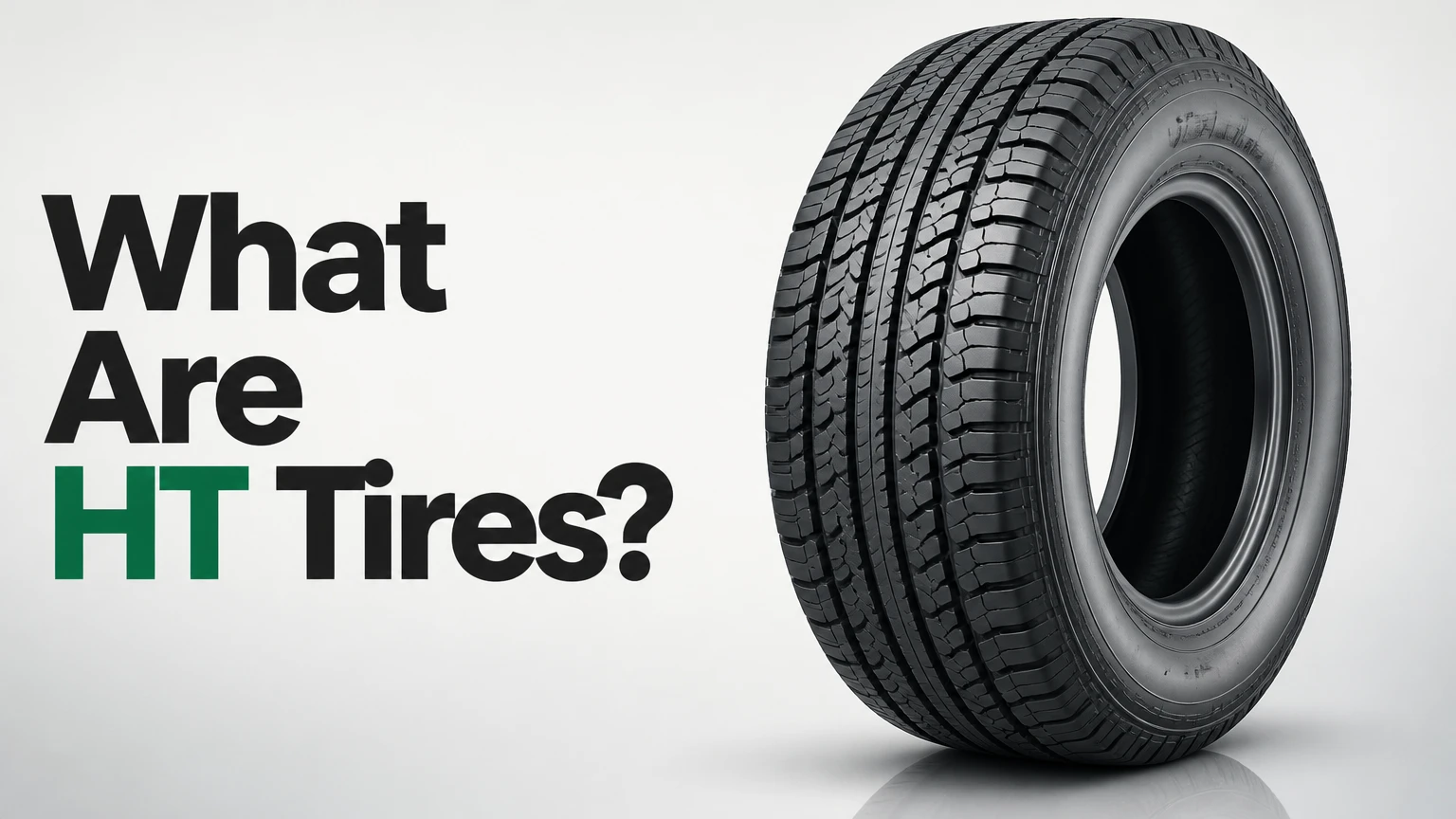 What Are HT Tires?