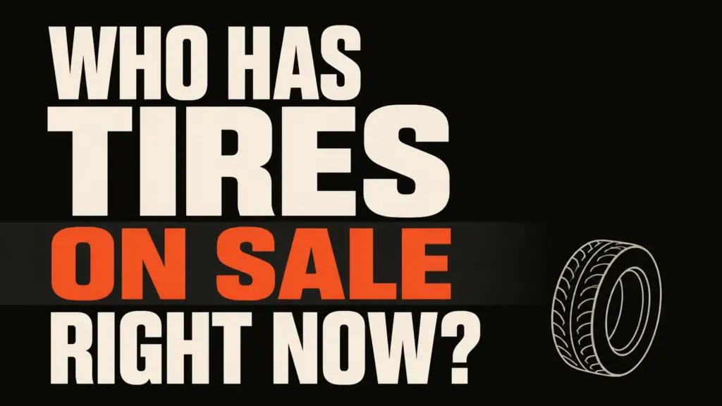 Who Has Tires on Sale Right Now?