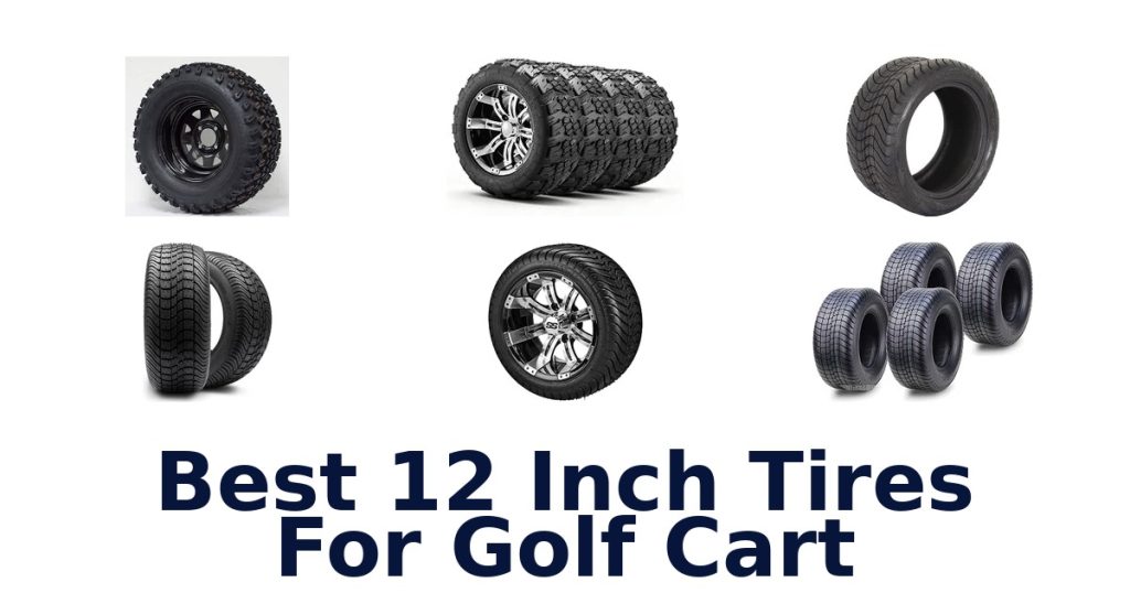 Best 12 Inch Tires For Golf Cart