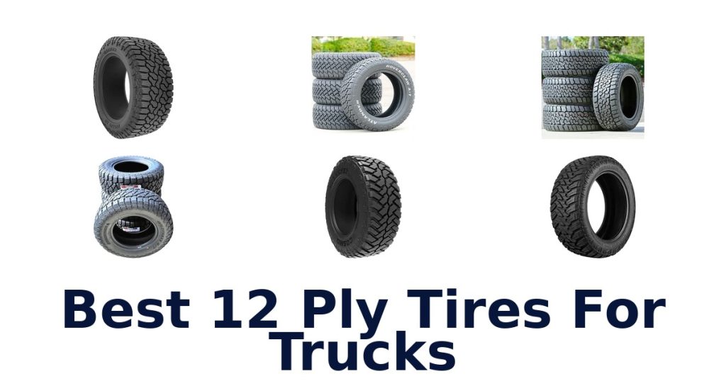 Best 12 Ply Tires For Trucks