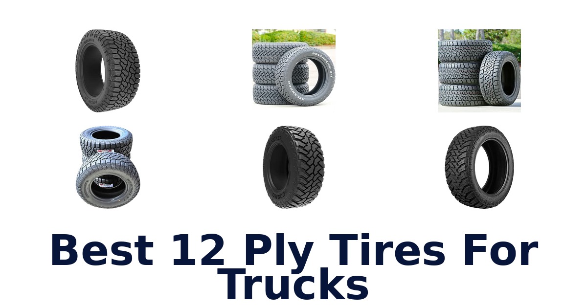 Best 12 Ply Tires For Trucks