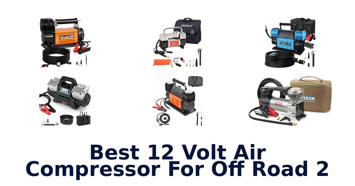Best 12 Volt Air Compressor For Off Road 2