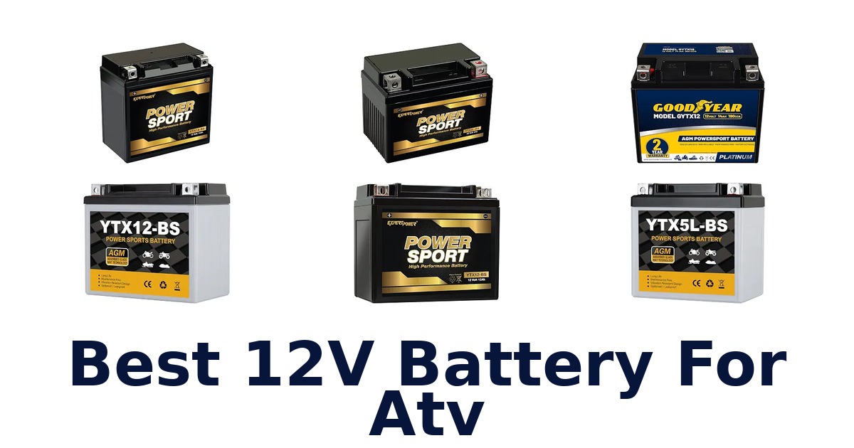 Best 12V Battery For Atv