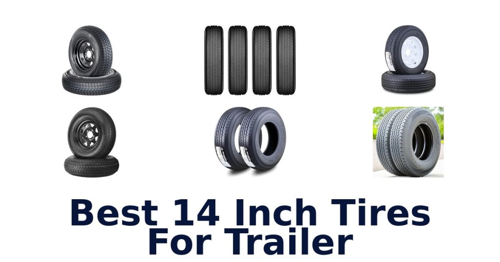 Best 14 Inch Tires For Trailer
