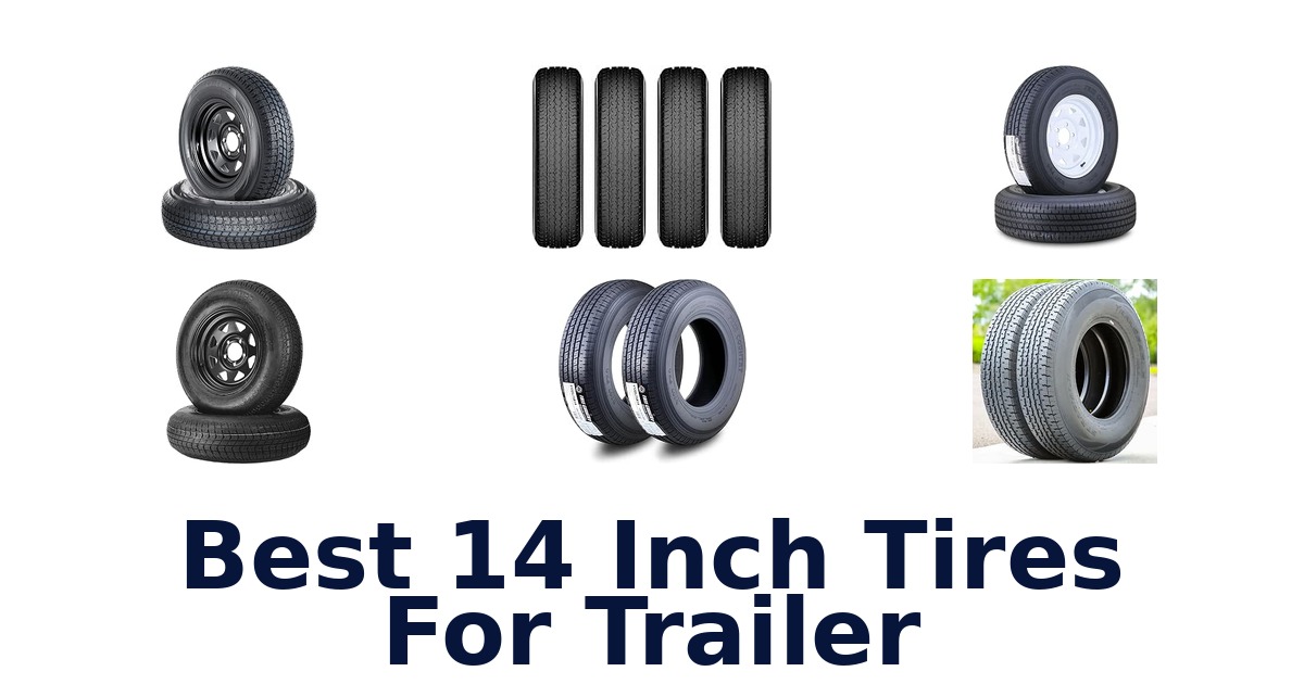 Best 14 Inch Tires For Trailer