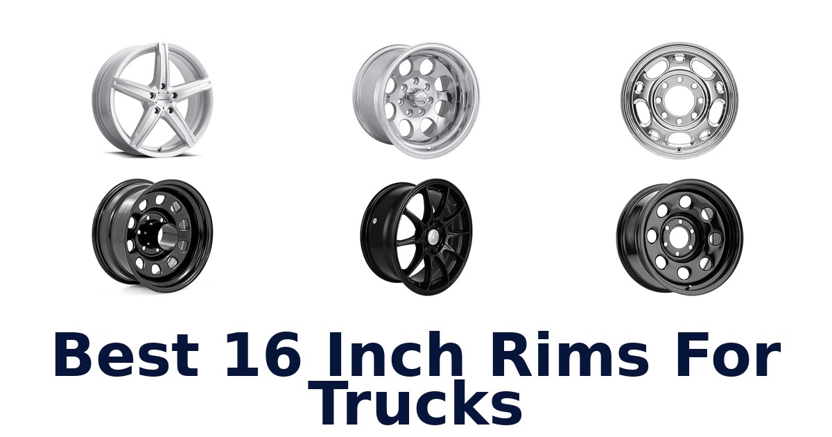 Best 16 Inch Rims For Trucks