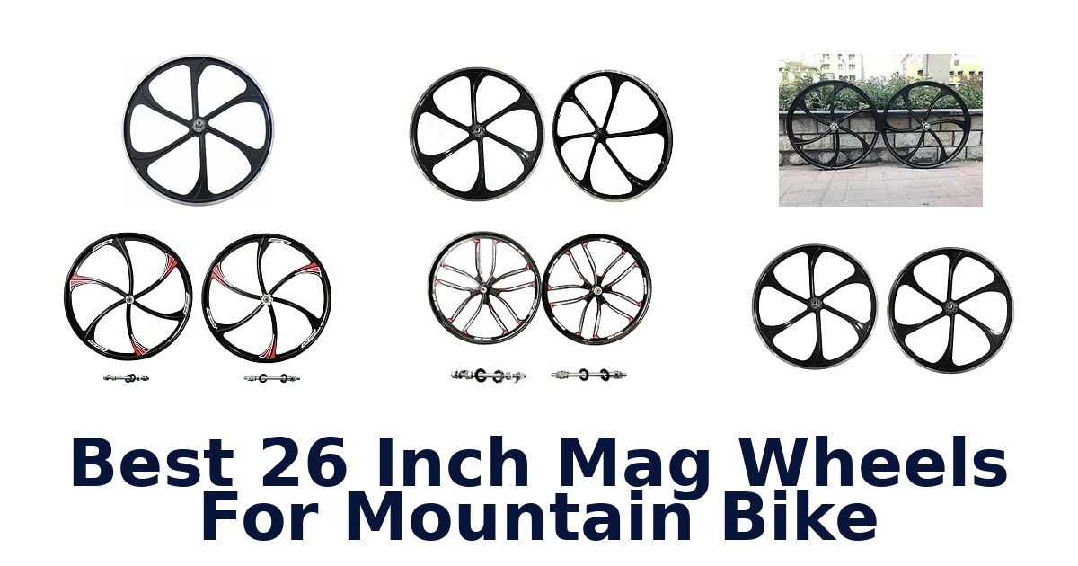 Best 26 Inch Mag Wheels For Mountain Bike