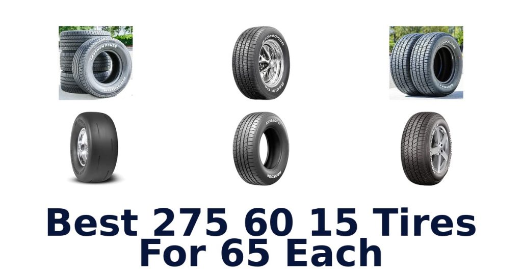 Best 275 60 15 Tires For 65 Each