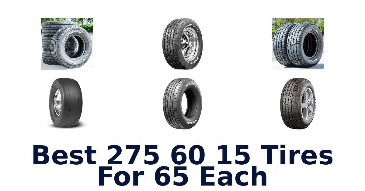 Best 275 60 15 Tires For 65 Each