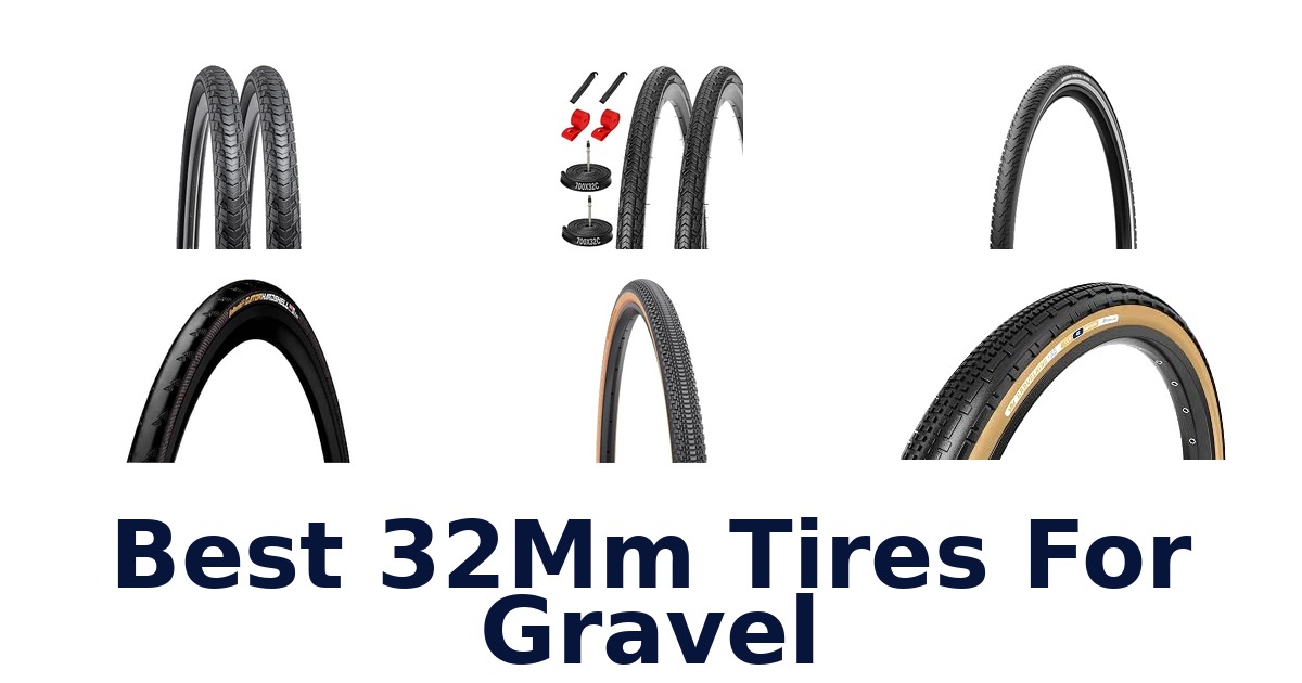 Best 32Mm Tires For Gravel