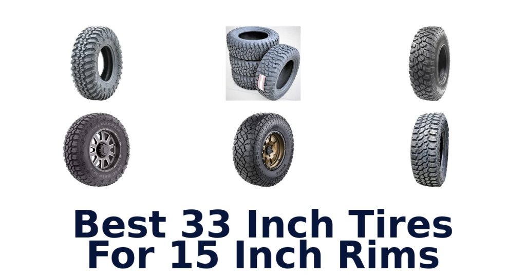 Best 33 Inch Tires For 15 Inch Rims