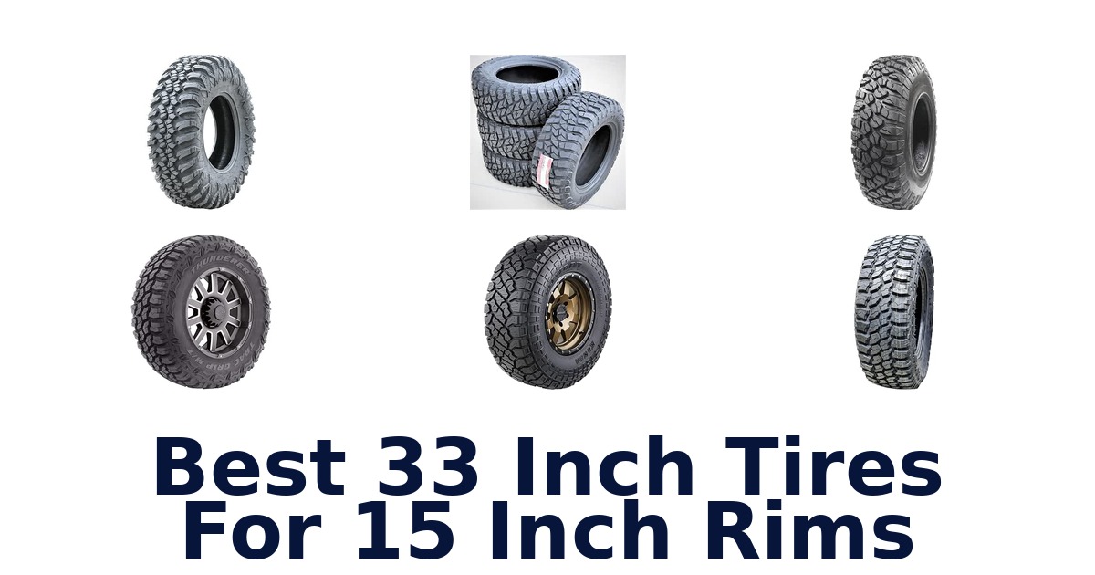 Best 33 Inch Tires For 15 Inch Rims