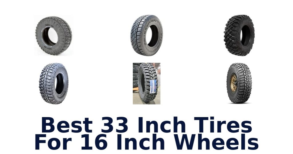 Best 33 Inch Tires For 16 Inch Wheels