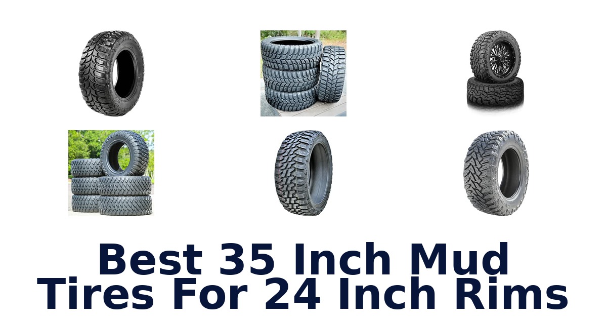 Best 35 Inch Mud Tires For 24 Inch Rims