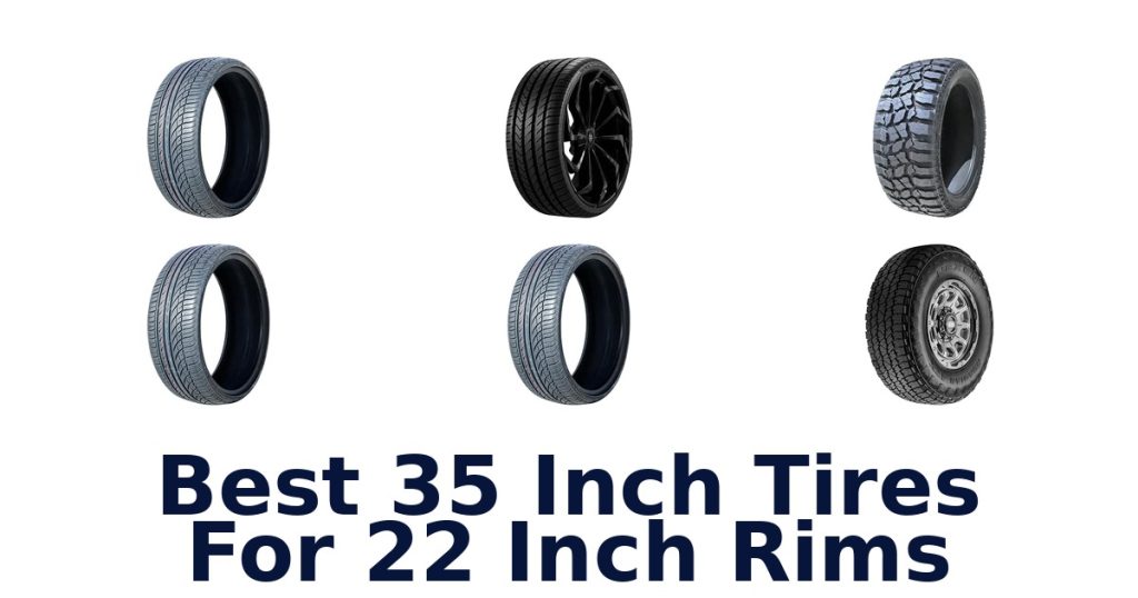 Best 35 Inch Tires For 22 Inch Rims