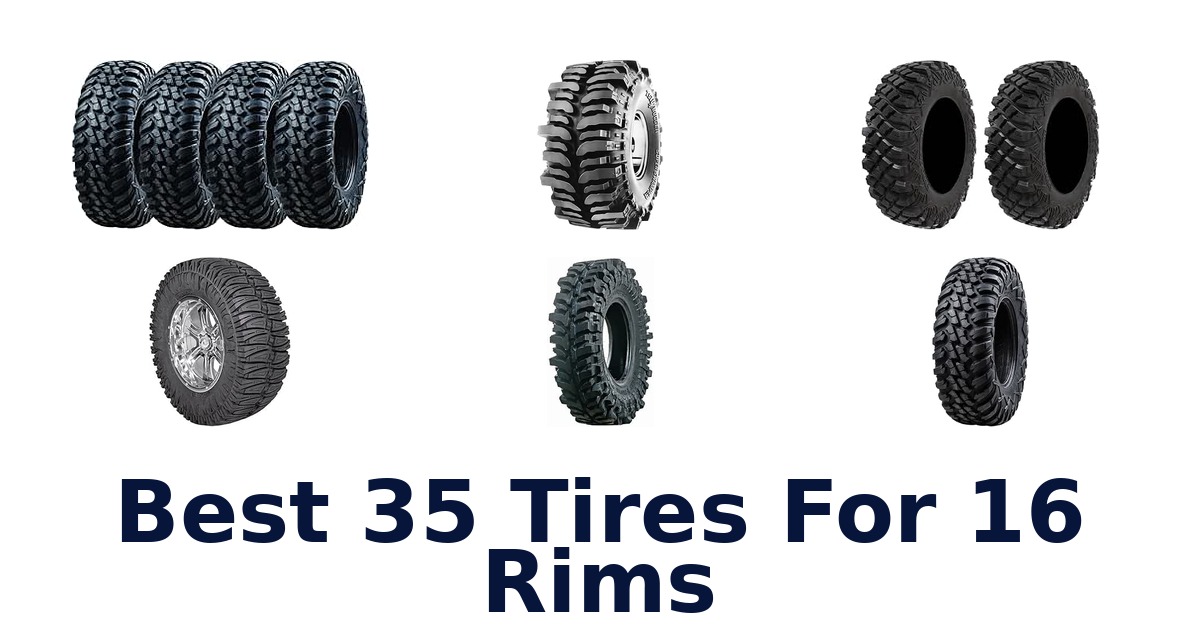 Best 35 Tires For 16 Rims