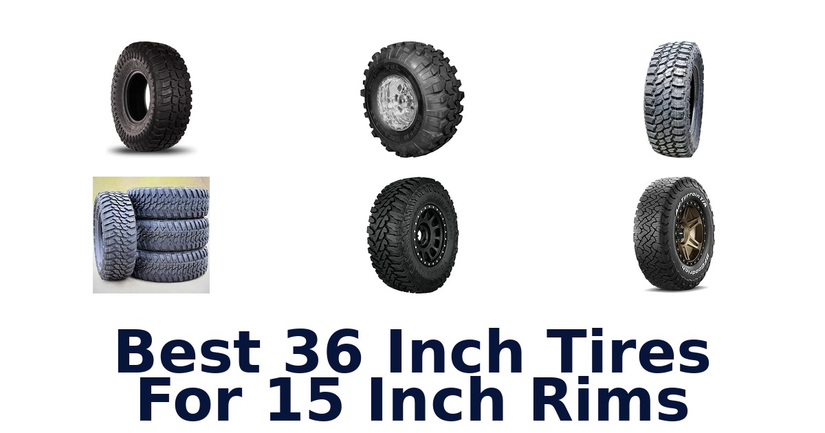 Best 36 Inch Tires For 15 Inch Rims