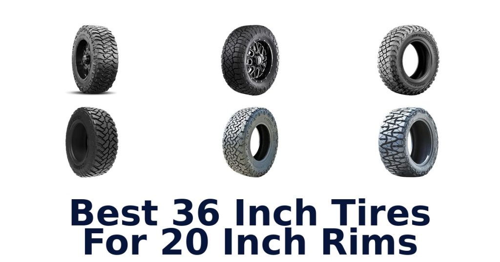 Best 36 Inch Tires For 20 Inch Rims