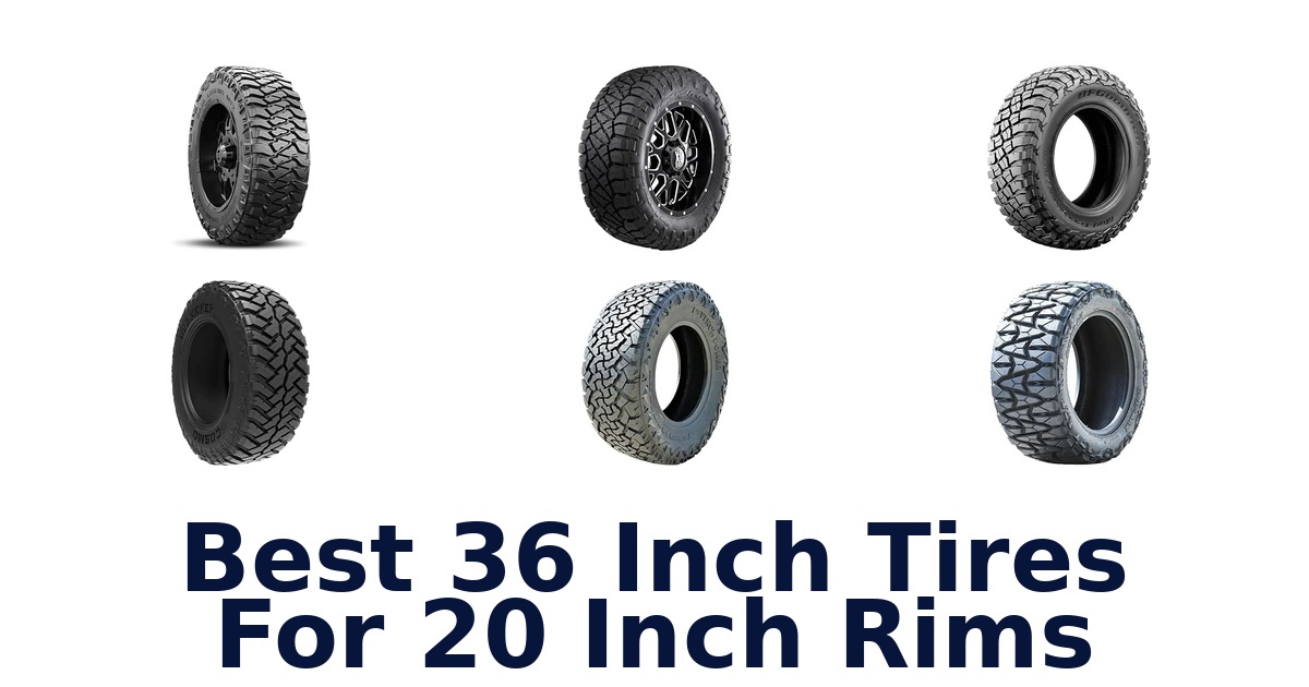 Best 36 Inch Tires For 20 Inch Rims