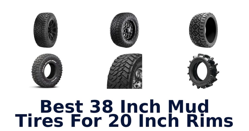 Best 38 Inch Mud Tires For 20 Inch Rims