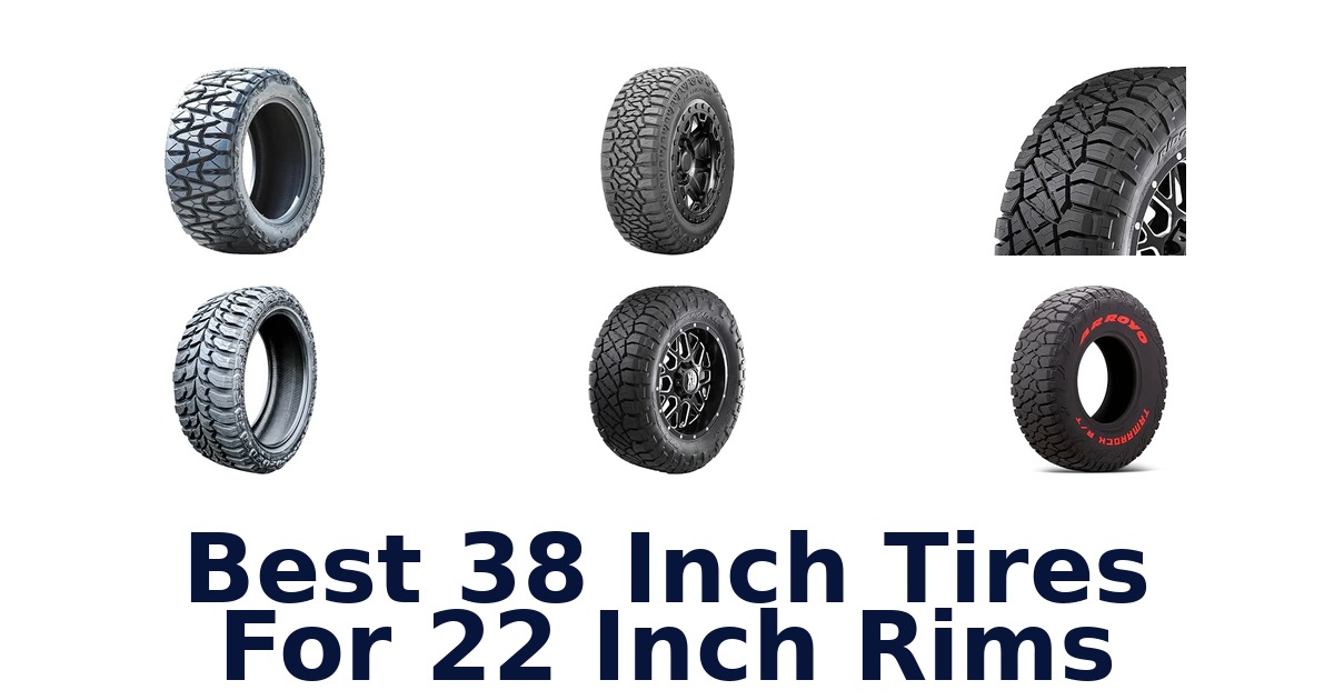 Best 38 Inch Tires For 22 Inch Rims