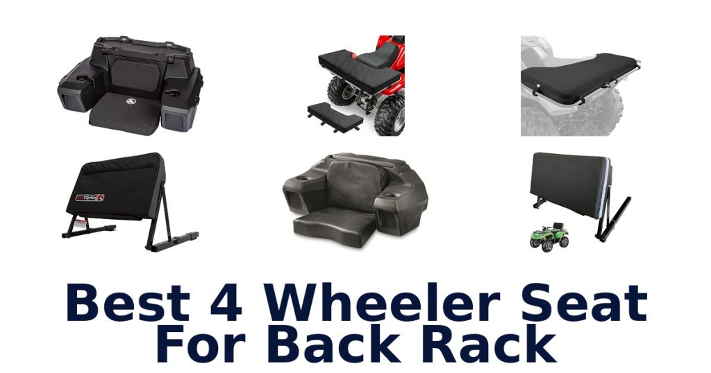Best 4 Wheeler Seat For Back Rack