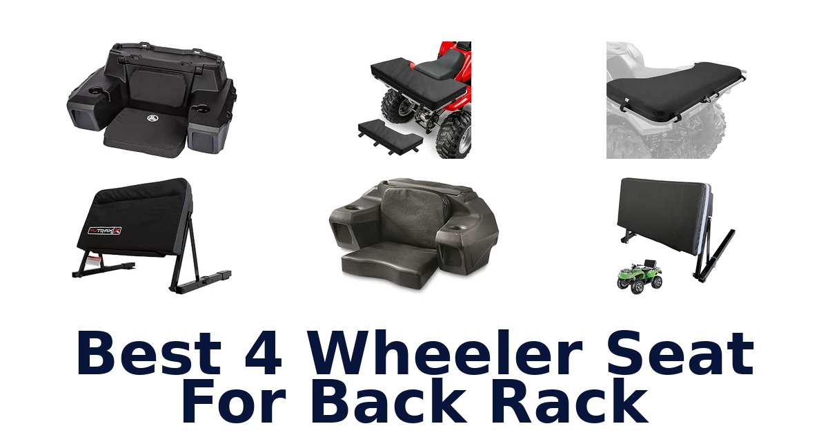 Best 4 Wheeler Seat For Back Rack