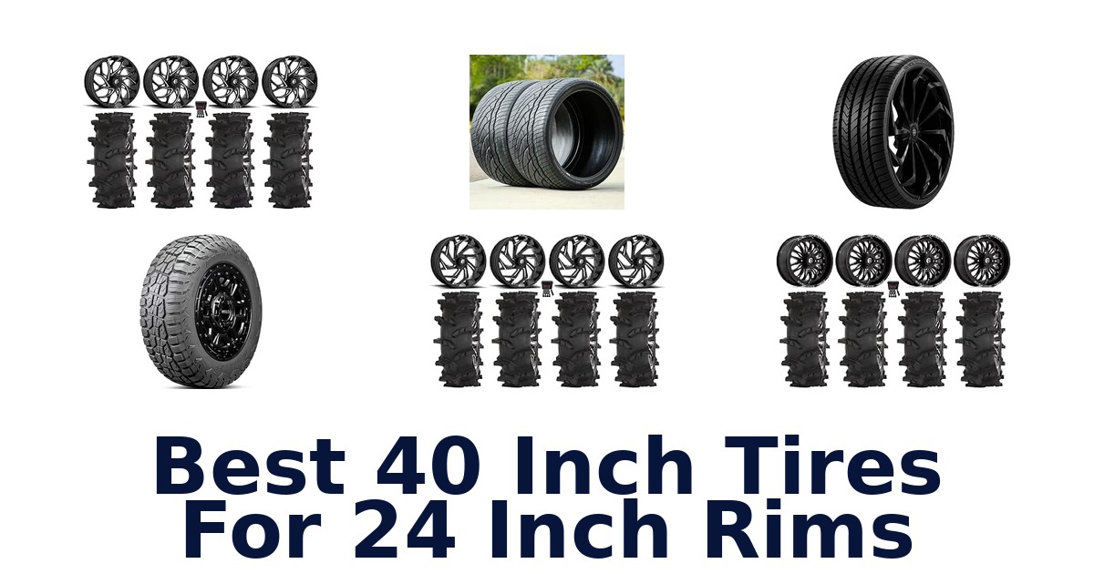 Best 40 Inch Tires For 24 Inch Rims