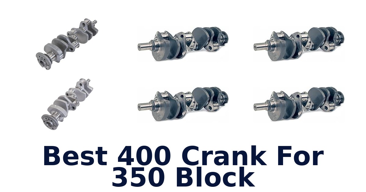 Best 400 Crank For 350 Block