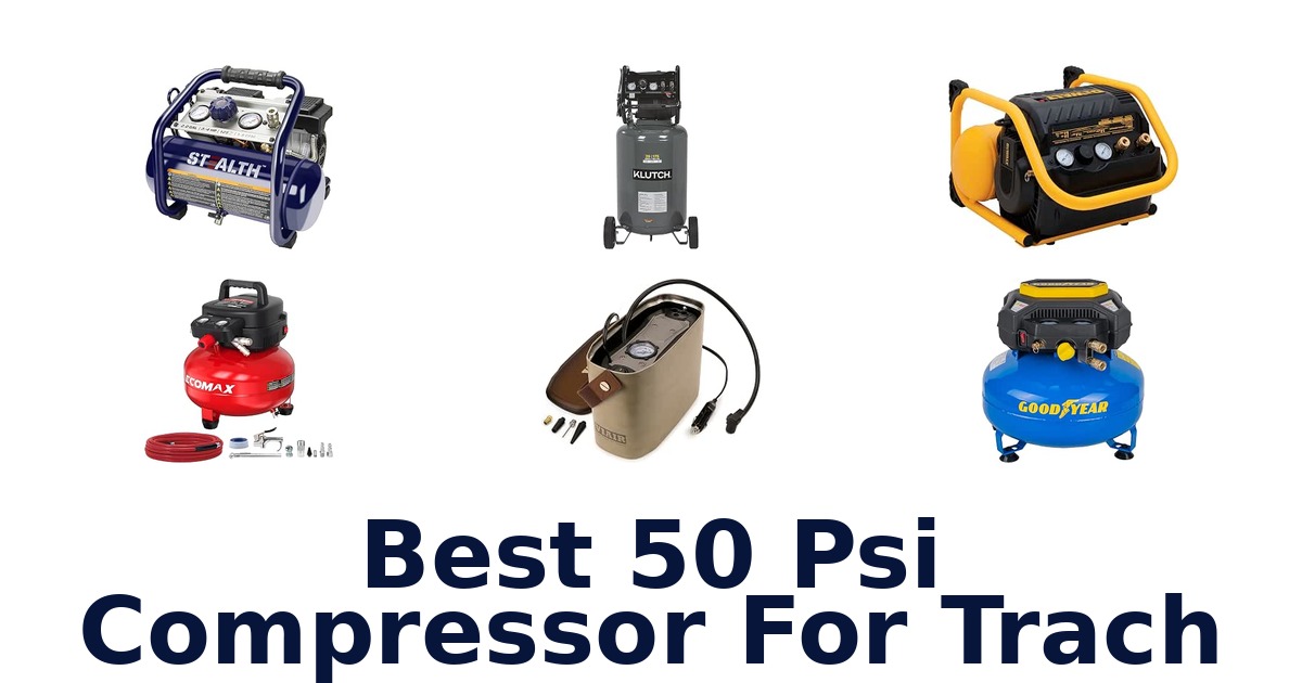 Best 50 Psi Compressor For Trach