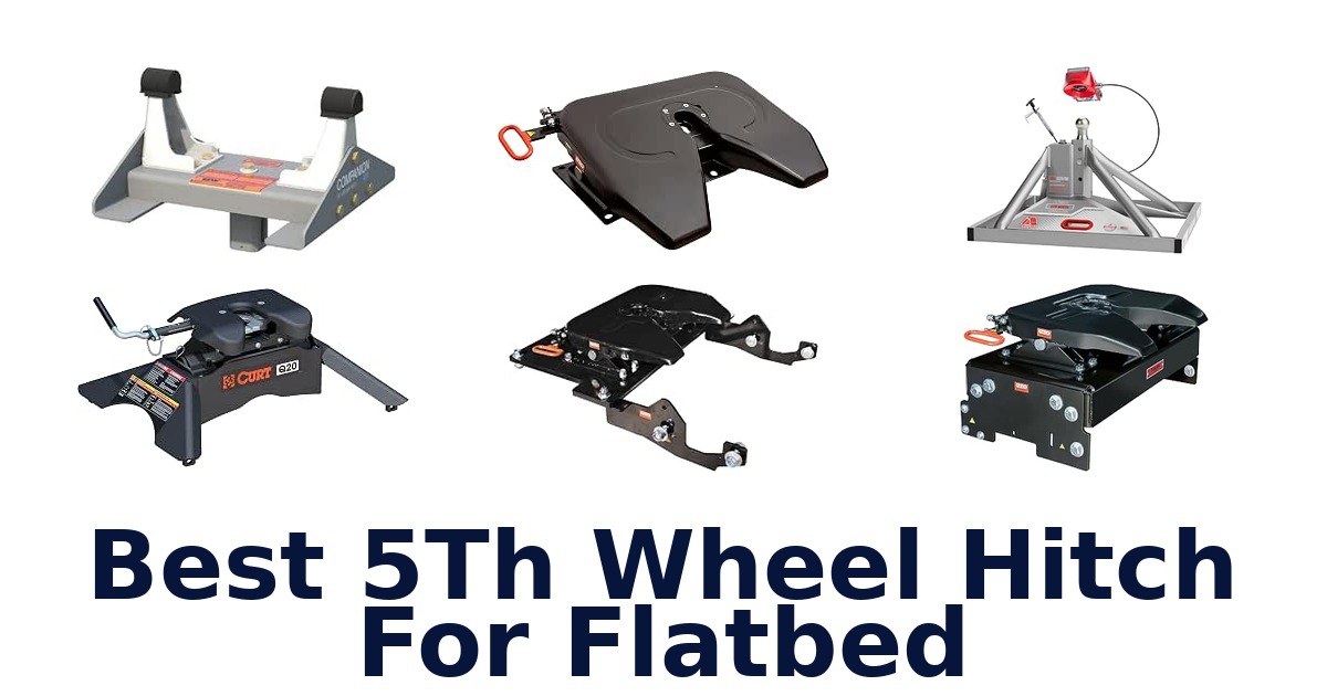 Best 5Th Wheel Hitch For Flatbed