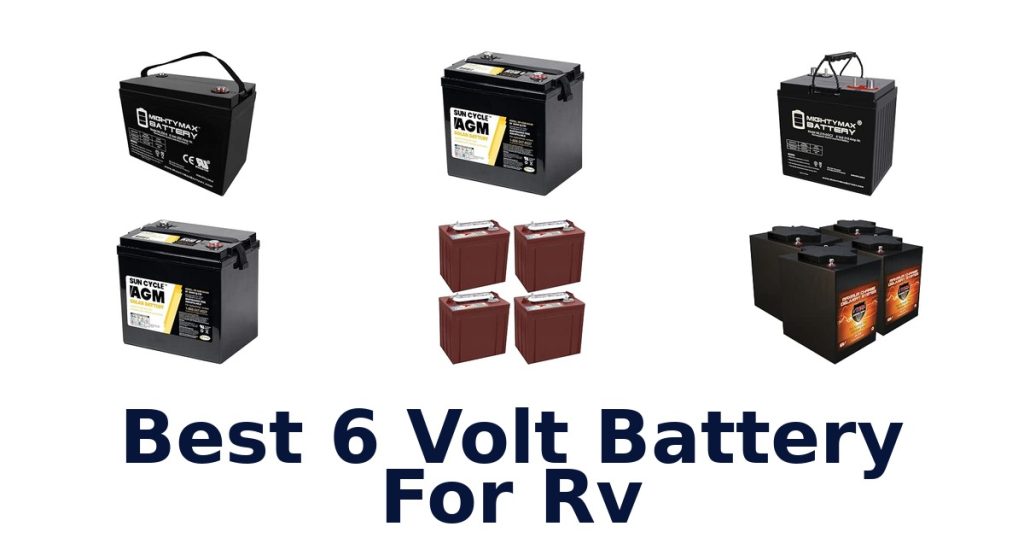 Best 6 Volt Battery For RV