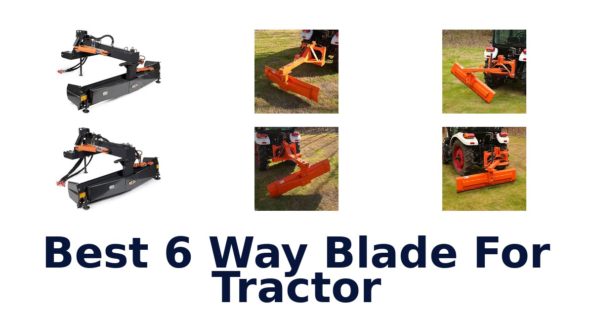 Best 6 Way Blade For Tractor