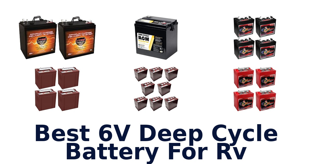 Best 6V Deep Cycle Battery For RV