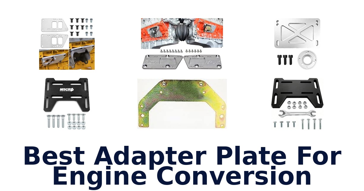 Best Adapter Plate For Engine Conversion