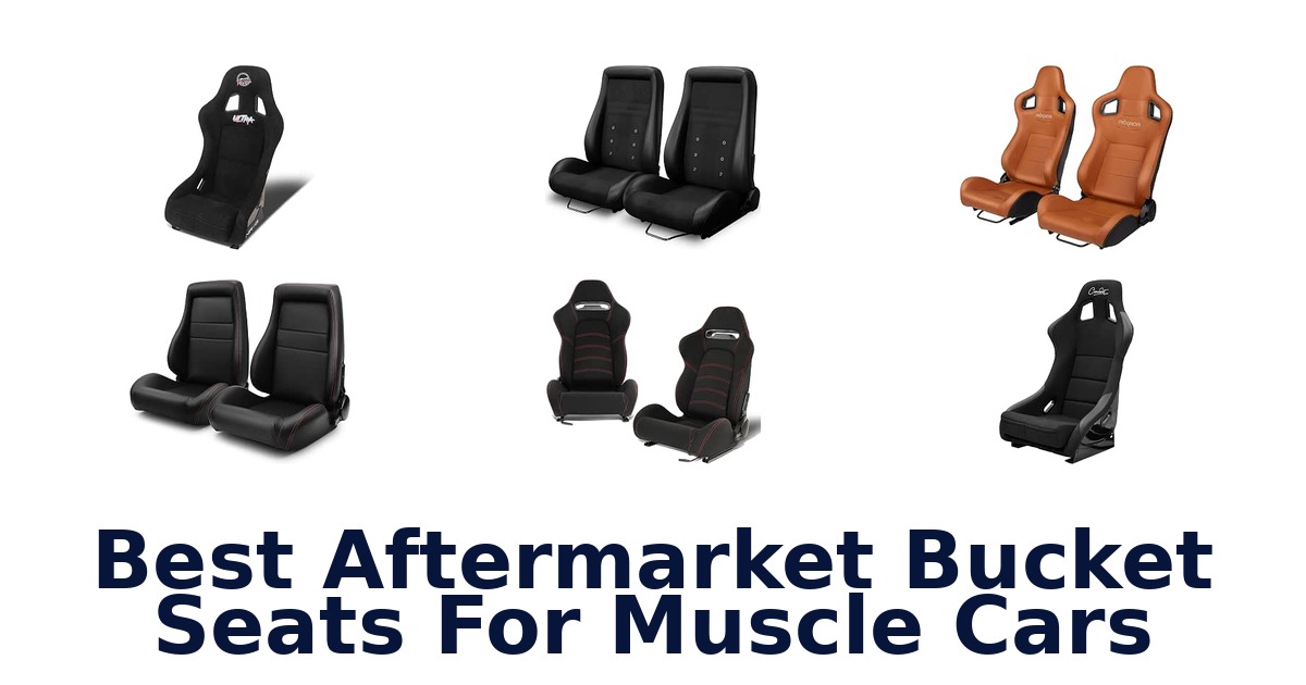 Best Aftermarket Bucket Seats For Muscle Cars