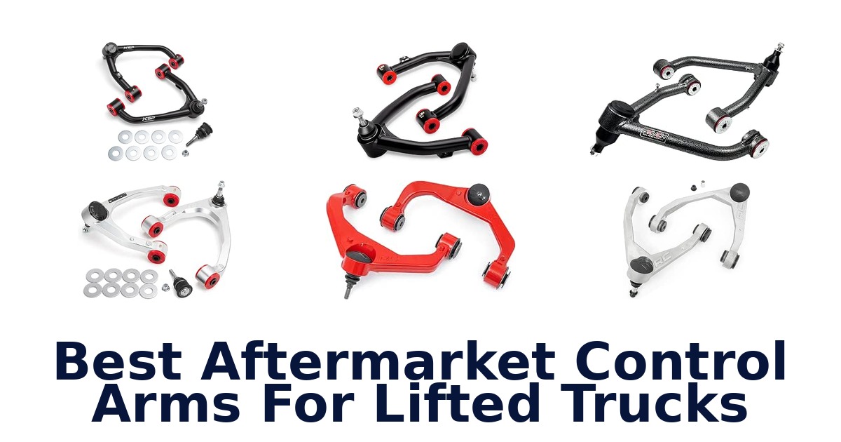 Best Aftermarket Control Arms For Lifted Trucks