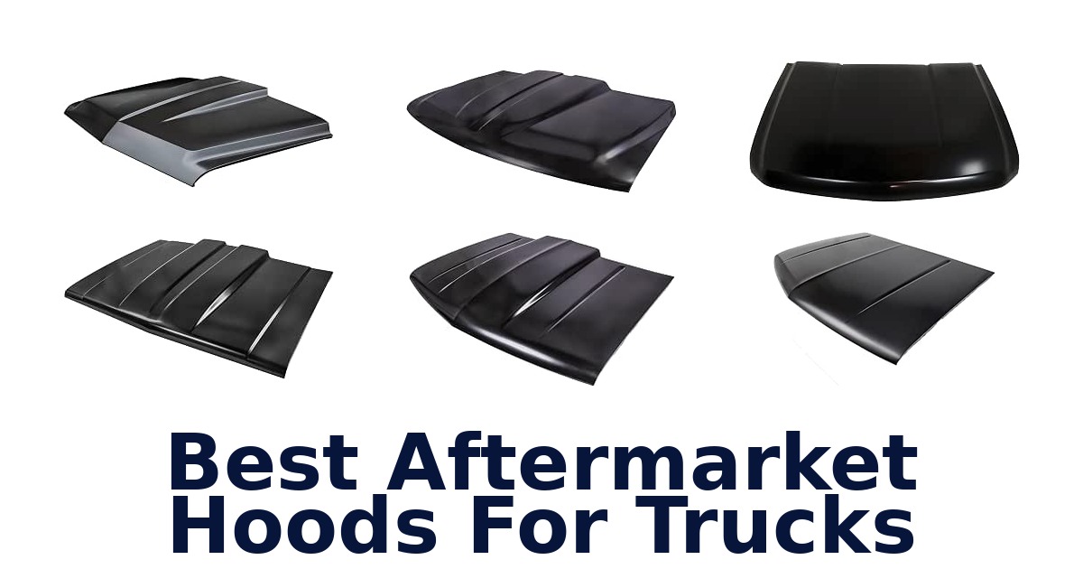 Best Aftermarket Hoods For Trucks