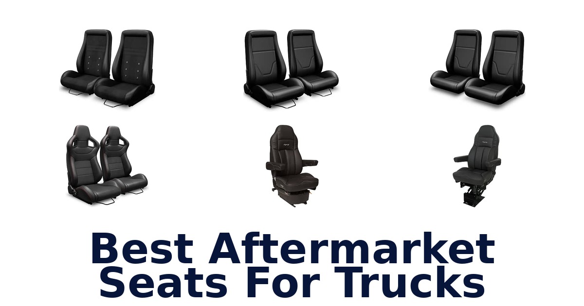 Best Aftermarket Seats For Trucks