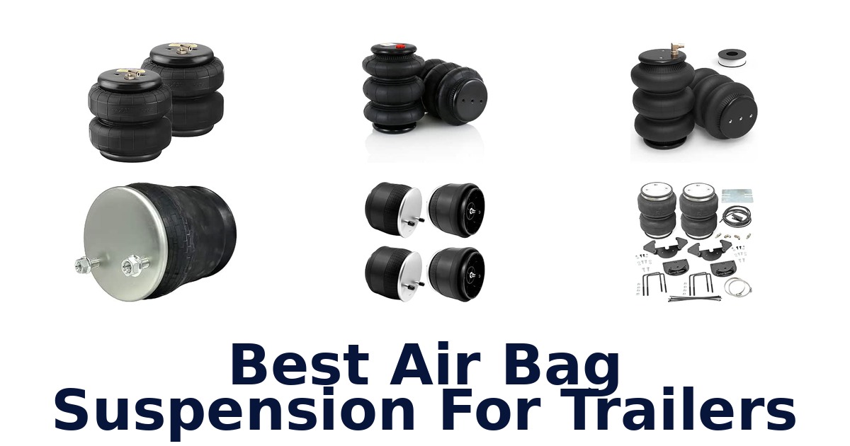 Best Air Bag Suspension For Trailers