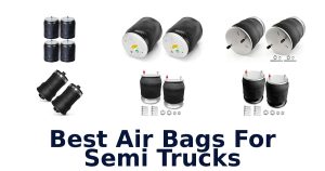 Best Air Bags For Semi Trucks